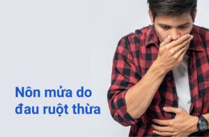 Dấu hiệu đau ruột thừa nôn mửa