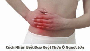 cách nhận biết đau ruột thừa ở người lớn