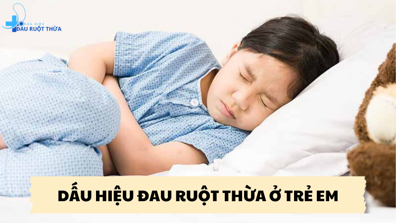 dấu hiệu đau ruột thừa ở trẻ em